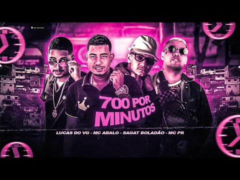 700 POR MINUTO - Lucas do VG - Mc Abalo - Sagat Boladão - Mc PR #bregafunk  #saopaulo #music