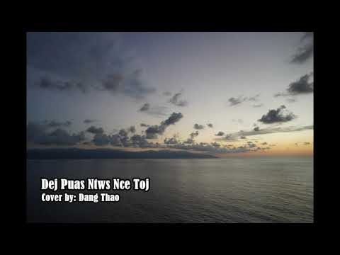 Dej Puas Ntws Nce Toj - cover by: Dang Thao