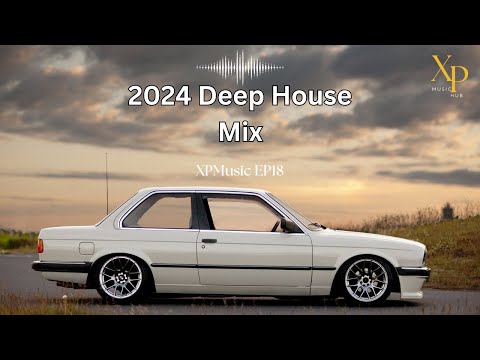 DEEP HOUSE MIX 2024 Mixed by XP | XPMusic EP18 | SOUTH AFRICA | 