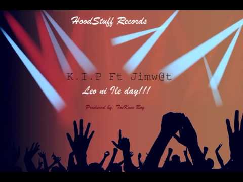 K .!. P Ft Jimwat   Leo ni Ile Day! Official Audio 2015