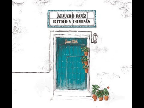 Álvaro Ruiz - Ritmo y Compás (Álbum Completo)