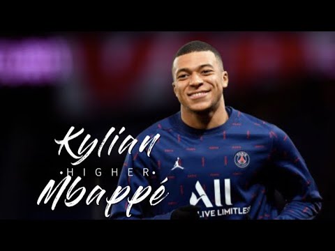 Kylian Mbappé - Higher