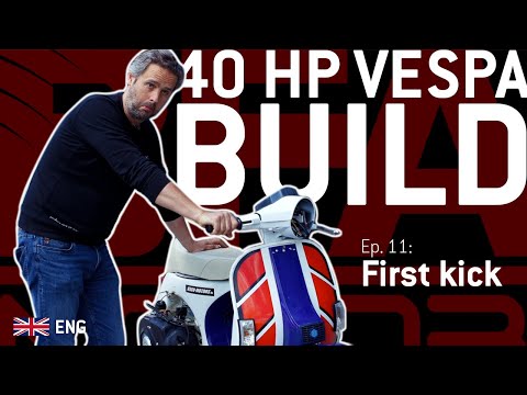 Building a 40HP VESPA from scratch | BFA 306 | PART 11 - First Kick 🛵🔧 {English}