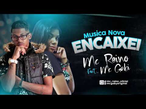MC REINO E MC GABI - ENCAIXEI