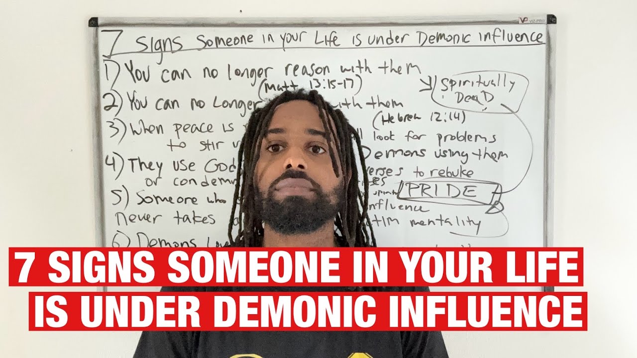 7 Signs Someone In Your Life Is Under Demonic Influence