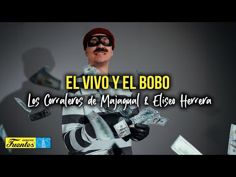 EL VIVO Y EL BOBO - Los Corraleros de Majagual & Eliseo Herrera (Video Letra)