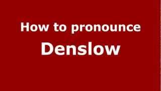How to pronounce Denslow