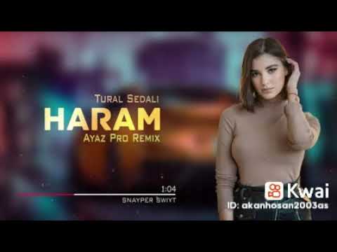 Tural sedali haram ayaj pro remix full arab soing in bilal khan 692