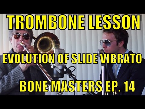 Trombone Lessons: Evolution of Slide Vibrato - Bone Masters: Ep. 14 - Bill Watrous - Master Class