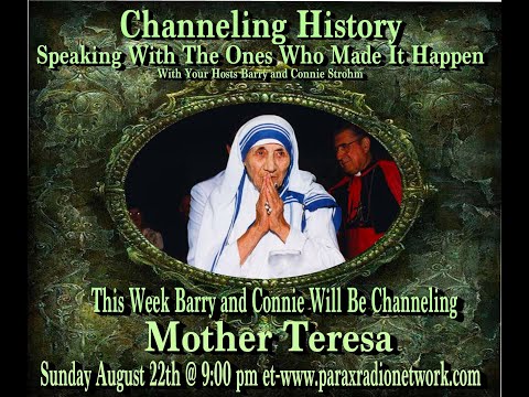 Channeling History - 21.08.22 - Mother Teresa