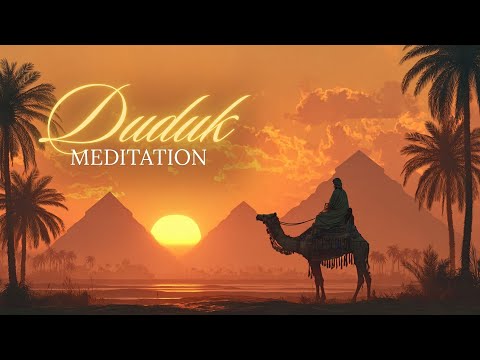 Journey Through the Desert - Duduk Healing Music for Meditation & Reflection