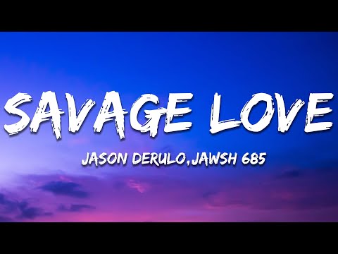 Jason Derulo - SAVAGE LOVE (Lyrics) Prod. Jawsh 685
