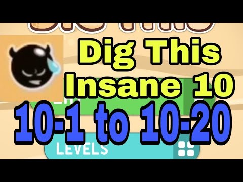Dig This (Dig It) Insane 10-1 to 10-20 Chapter 10 Insane BRAIN FRIED All Levels