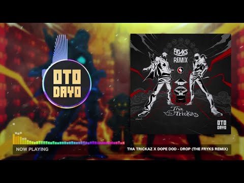 Tha Trickaz Ft. Dope DOD - Drop (The Fryks Remix) [Otodayo Records]