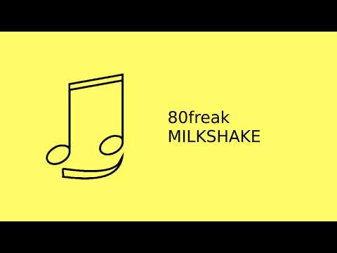 80freak - Milkshake