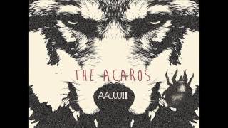 The Acaros - Aaauuu!