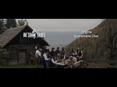 DIE SÖHNE TIROLS & der JERGINA QUARANTÄNECHOR - Ein Kind der Berge