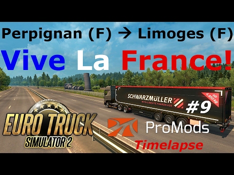 Euro Truck Simulator 2: Promods 2.15: Perpignan (F) - Limoges (F) Timelapse