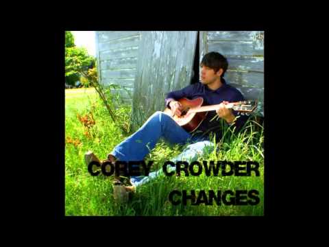 Corey Crowder - Changes