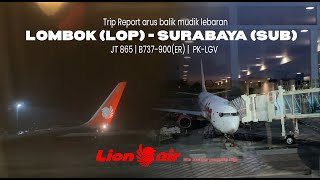 Download lagu Balik Libur Lebaran dengan Lion Air JT865 | Lombok (LOP) - Surabaya (SUB) | B737-900(ER) | PK-LGV mp3
