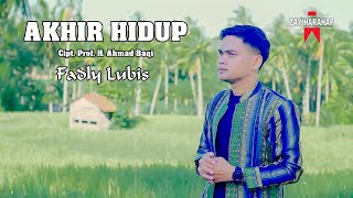 Download lagu AKHIR HIDUP ( El Surayya ) || FADLY LUBIS || Cover mp3