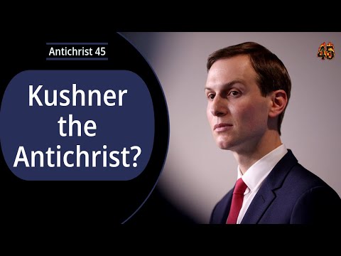 Is Jared Kushner the Antichrist?