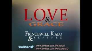 Princewill Kalu &amp; Restore - Love &amp; Grace