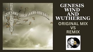 Genesis Wind And Wuthering - Original Mix vs 2009 Remix