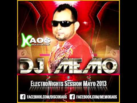 DJ MEMO - KAOS DISCOTHEQUE // ElectroNights Session Mayo 2013