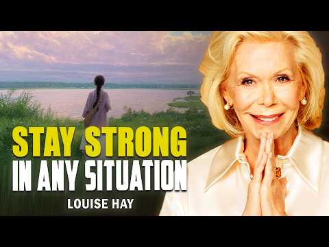 Louise Hay: How To Stay Strong In Any Situation | Calm Power Within