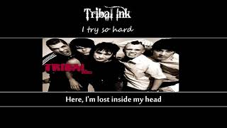 Tribal Ink   I try so hard lyrics