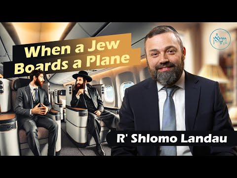 When a Jew Boards a Plane | Rabbi Shlomo Landau