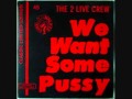 2 Live Crew-We Want Some Pussy 