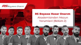 RS Boyasız Hasar Onarım Eğitim Akademisinden Mezun Yorumları! Bölüm 2