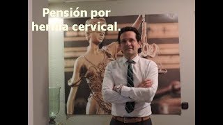 Pensión de incapacidad por hernia cervical.