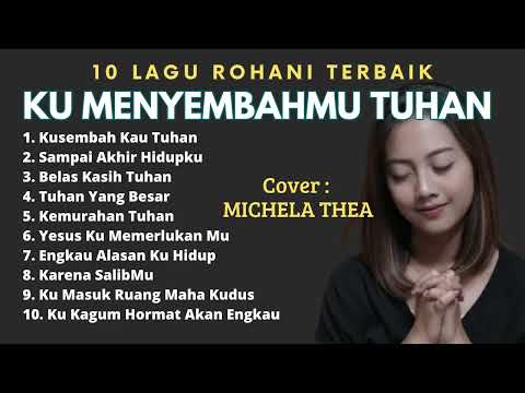 Michela Thea - 10 Lagu Rohani Terbaik