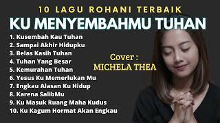 Download lagu Michela Thea - 10 Lagu Rohani Terbaik mp3 Download lagu Michela Thea - 10 Lagu Rohani Terbaik mp3