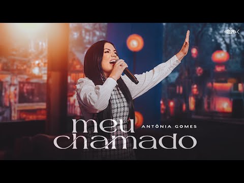 Antônia Gomes - Meu Chamado | Clipe Oficial