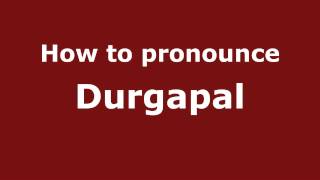 How to pronounce Durgapal