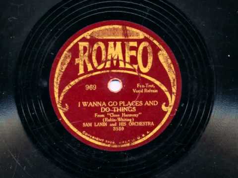 I Wanna Go Places And Do Things by Sam Lanin and his Orchestra, 1929