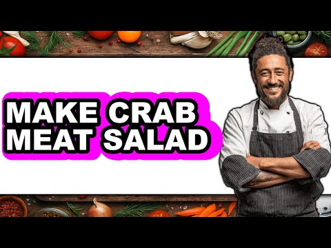 How To Make Crab Meat Salad (Full Guide)