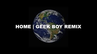 LZ7 - Home (Geek Boy Remix) Official Video