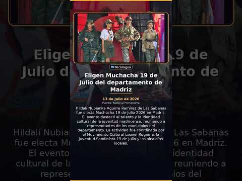 Eligen Muchacha 19 de Julio del departamento de Madriz