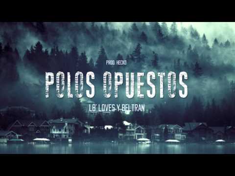 LB' Loves y Beltran - Polos opuestos