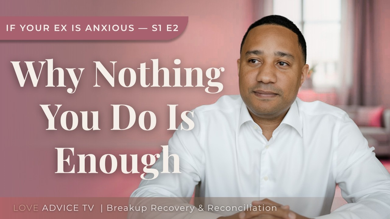 How To Stop Triggering Their Fears Without Losing Yourself | Episode 2: Anxious Ex