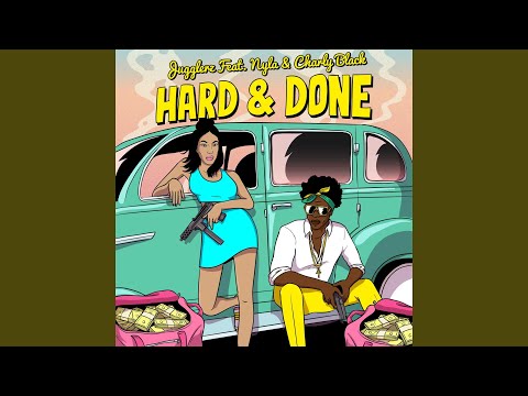 Hard & Done (feat. Nyla, Charly Black)