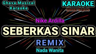 Download lagu SEBERKAS SINAR _ Nike Ardilla ( KARAOKE REMIX ) Nada Wanita  mp3