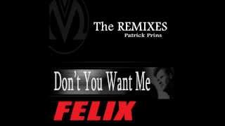 Felix - Don't You Want Me (Patrick Prins) Single