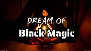 Others are Unfaithful? Black Magic Dream Means...
