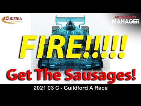 2021 03 C - FIRE!!! Motorsport Manager